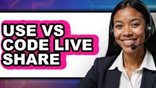 How to Use Vs Code Live Share - Which Is Better