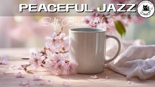 Soft Petals Cafe Jazz – Peaceful Bossa Nova Moments