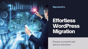 Effortless WordPress Migration: Ensuring Smooth and Secure Transitions