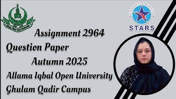 2964 Assignment Question Paper | Allama Iqbal Open University Autumn Semester 2025