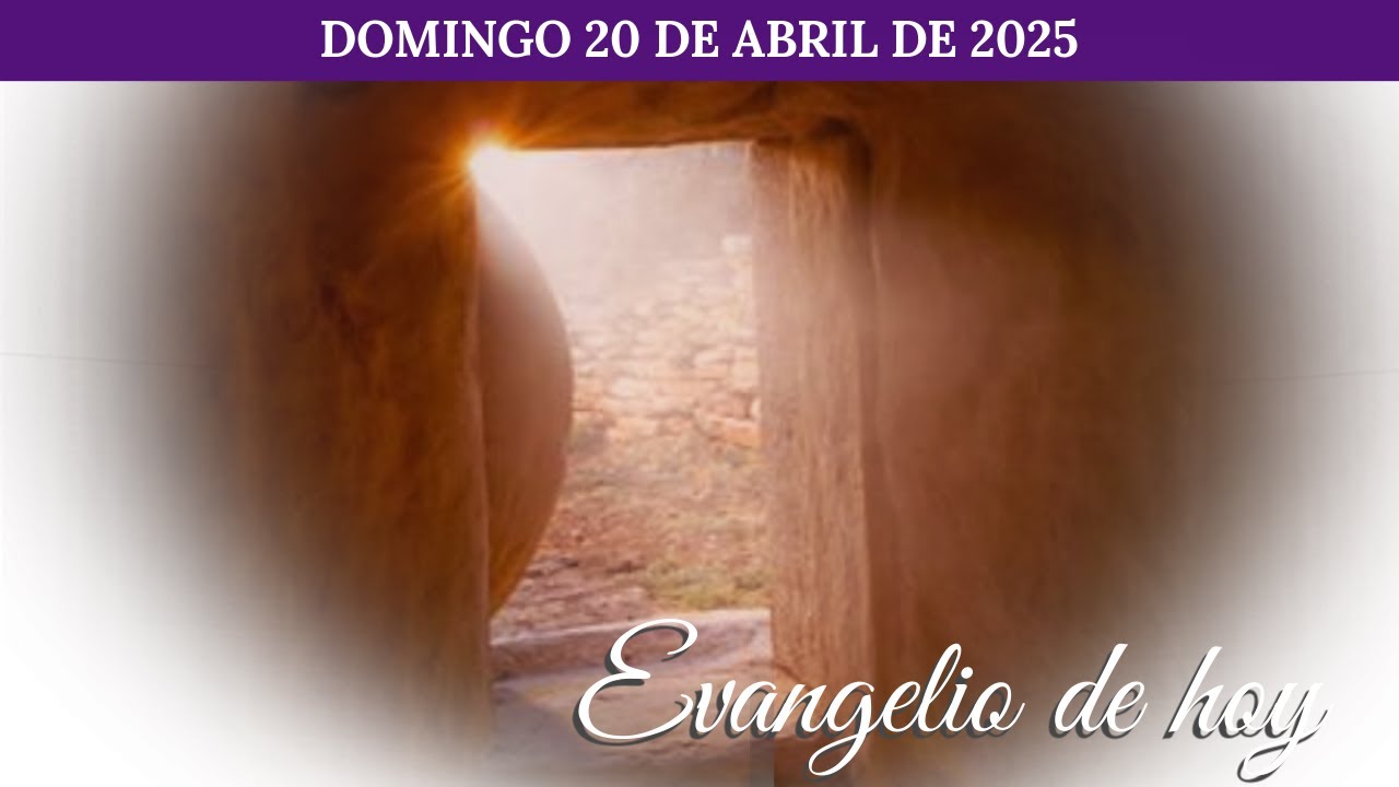 Evangelio de Hoy Domingo 20 Abril 2025, Padre Pedro Cristo Flores Reyes ...