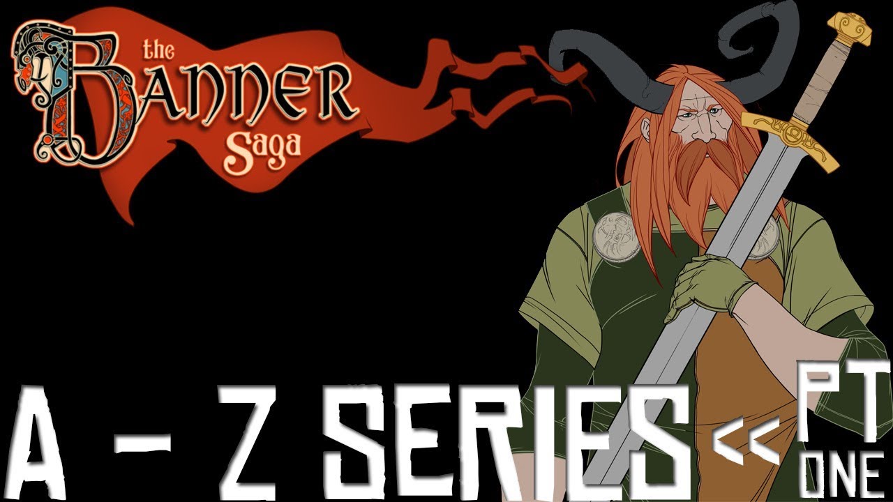 Banner Saga Pt 1 A To Z Series Youtube