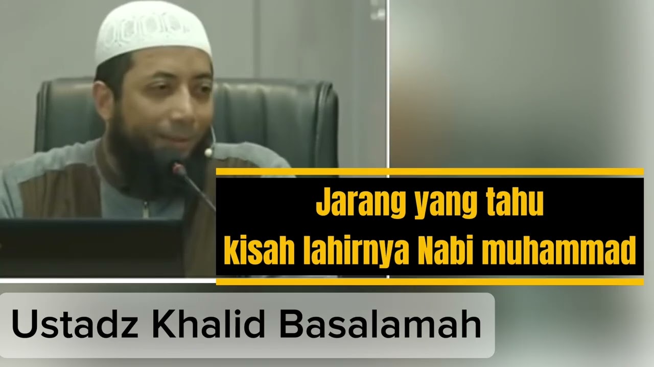 JARANG YANG TAHU ⁉️KiSAH LAHIRNYA NABI MUHAMMAD #nabimuhammad #khalidbasalamah#ustadzkhalid