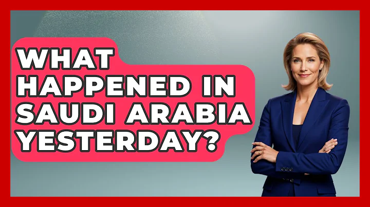 What Happened In Saudi Arabia Yesterday? - Middle East Explorers