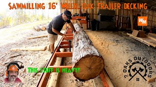 Sawmilling 16' white oak trailer decking - Day 1