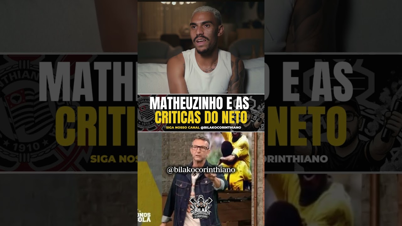 MATHEUZINHO REVELA: COMO AS CRÍTICAS DO CRAQUE NETO AJUDARAM NA SUA EVOLUÇÃO NO FUTEBOL ⚫⚪🔥