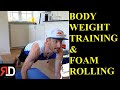 BODY Weight training and FOAM Rolling plan -RD murray