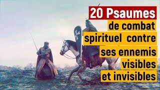 20 Psaumes puissants de combat spirituel contre ses ennemis visibles et invisibles