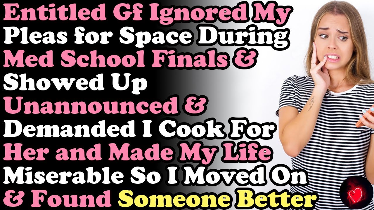 updated-entitled-gf-ignored-my-pleas-for-space-during-med-school