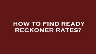 How to find ready reckoner rates