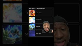 The Best DBS Movie In Your Opinion?! #viral #greenscreen #anime #dbs #funny #fyp #broly #goku #fypシ