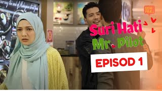 [EPISOD PENUH] SURI HATI MR PILOT - EP1