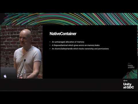 Unity GDC 2018: NativeContainers in the C# Job System - Unity GDC 2018: NativeContainers in the C# Job System