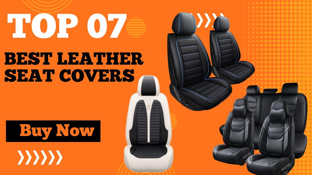Top 7 Best Leather Seat Covers in 2024