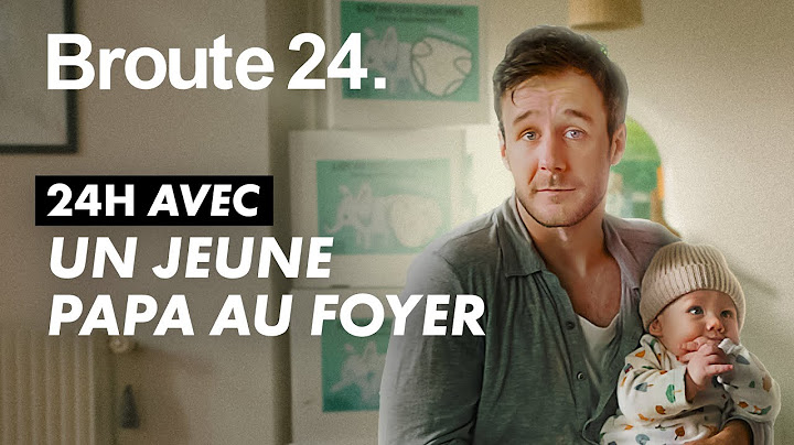 24H dans la vie d'un jeune papa au foyer - Broute 24 - CANAL+