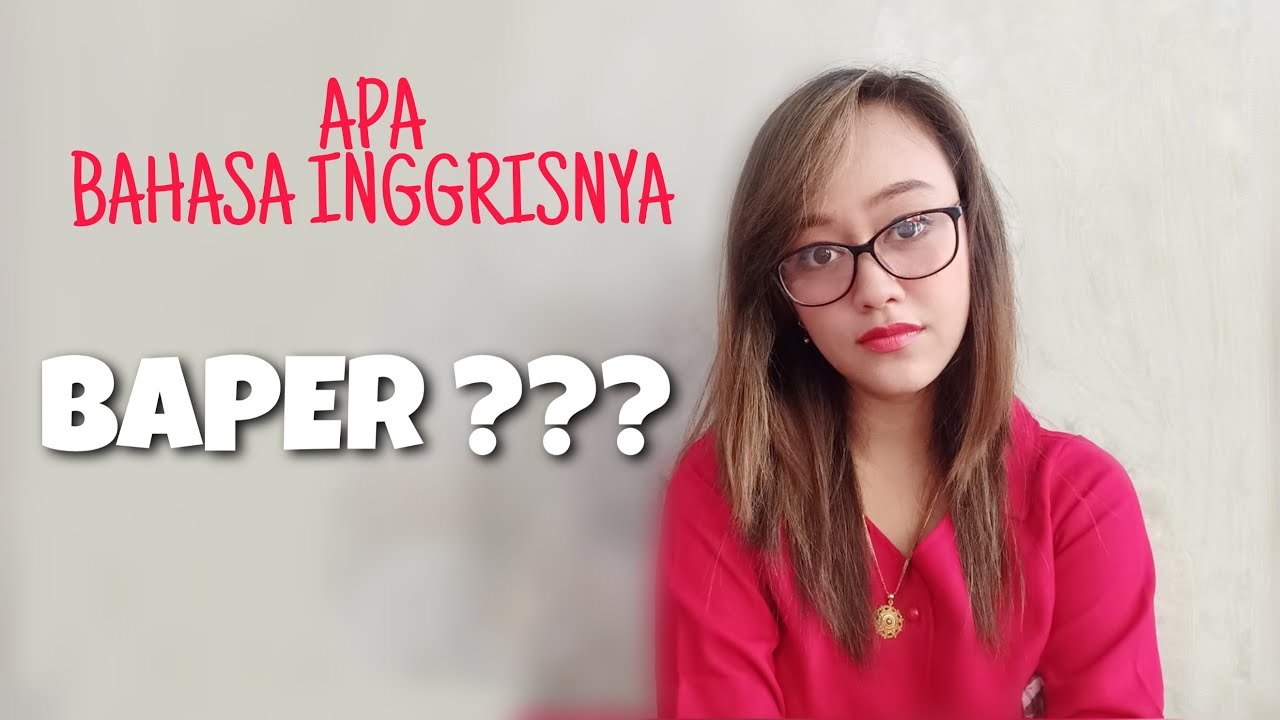  Apa  bahasa  inggrisnya  BAPER YouTube