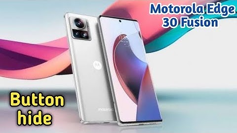 How To Hide Navigation Button In Motorola Edge 30 Fusion,Hide Back Button Setting In Motorola
