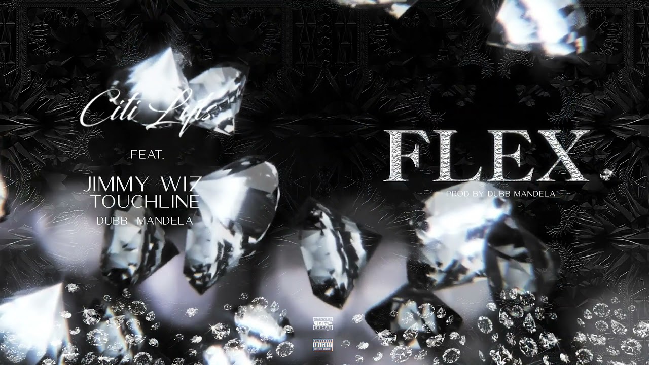 Citi Lyts - FLEX feat Touchline, Jimmy Wiz & Dubb Mandela