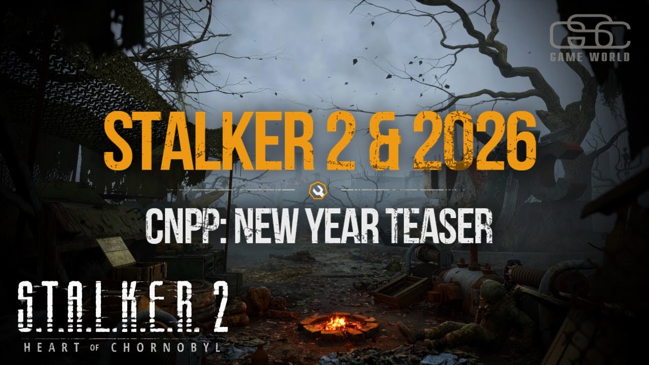 S.T.A.L.K.E.R. 2 - CNPP New Year Teaser & 2026: Unreal Engine 5.5.4 Update and DLC