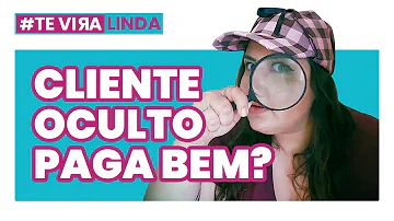 O que é preciso para ser um cliente oculto?