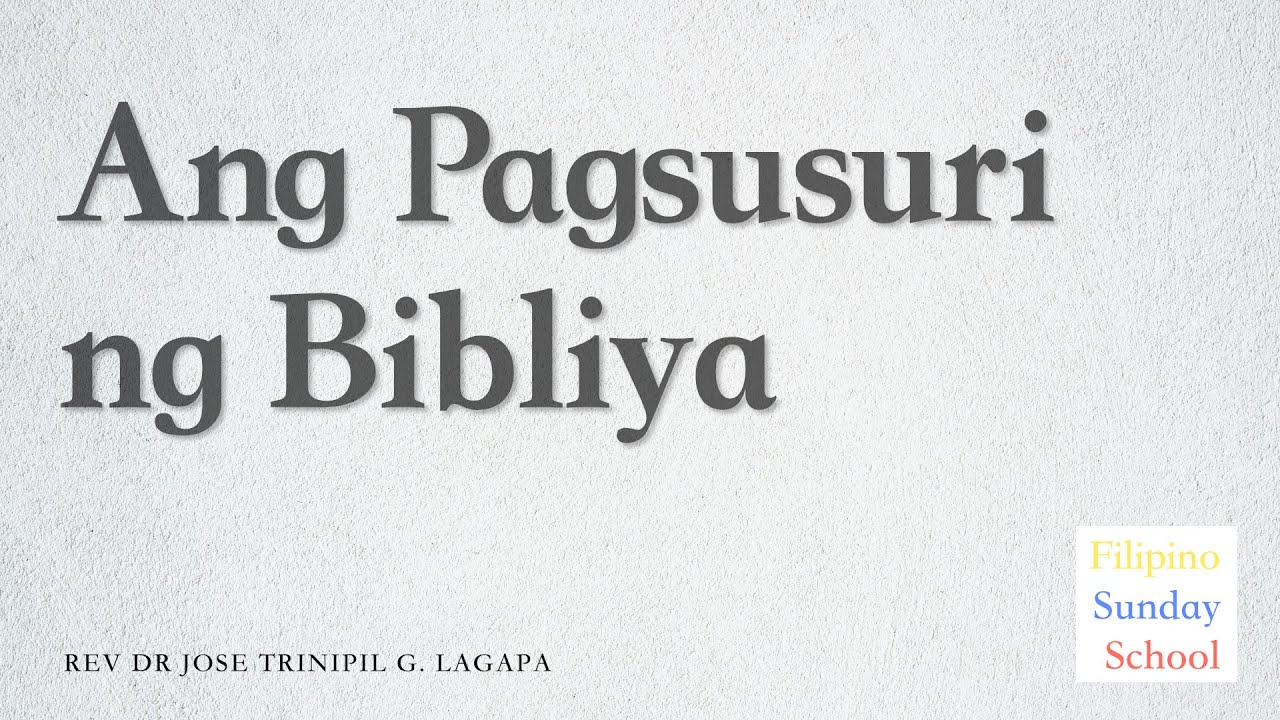 Filipino Sunday School: Ang Pagsusuri ng Biblia (A Survey of the Bible) on Dec 7, 2025
