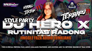 Terbaru Dj Hero X Rutinitas Radong Style Partyjinggle Faza  Lumajang Ft Team Siwer Project