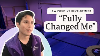 Making a Difference: How Positive Development Fully Changed Me