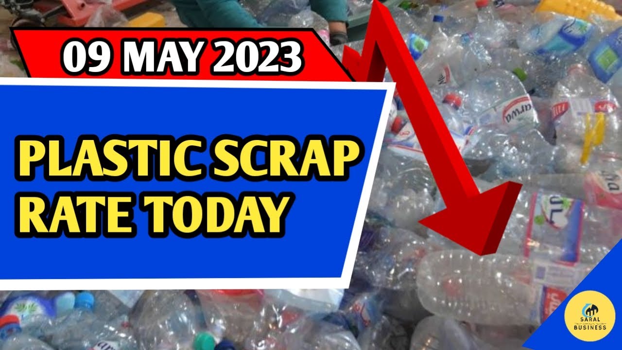 Plastic Scrap Rate Today 9 May 2023 saralbusiness YouTube