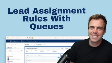 How to Use Lead Assignment Rules with Queues in Salesforce