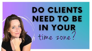 Virtu Assistant Tips: Do You Need to be in the Same Time Zone as Your Clients?