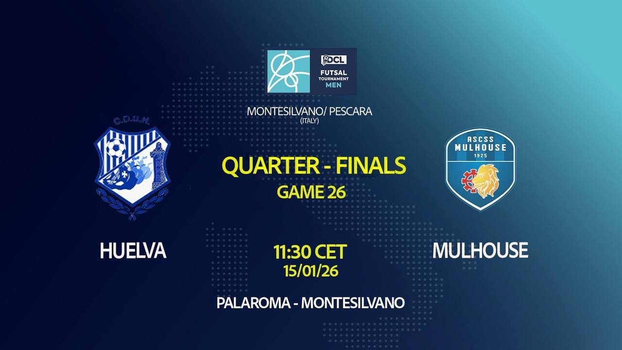 Futsal 2026 | Men | QUARTER-FINALS | GAME 26 | HUELVA - MULLHOUSE