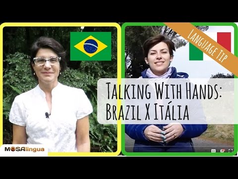 Falando com as mãos: brasileiros X italianos