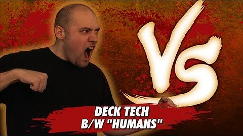 Versus Series - Deck Tech: B/W "Humans" with Brian Braun-Duin