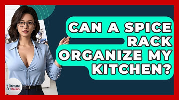 Can A Spice Rack Organize My Kitchen? - Ultimate Life Hacks