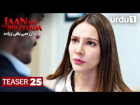 Jaan Say Bhi Ziyada | Teaser 25 | Turkish Drama in Urdu | Marasli