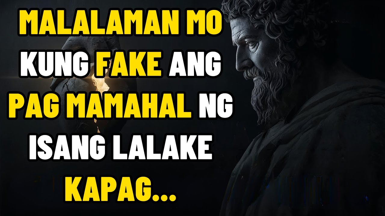 8 Senyales na Fake ang Pagmamahal ng Lalaki | Kilalanin ang Huwad na Pag ibig | Stoic Philosophy