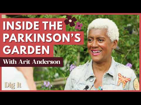 Arit Anderson's Parkinson's Garden Tour