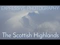 Expressive Landscape Photography: Shooting locally in the Scottish Highlands.