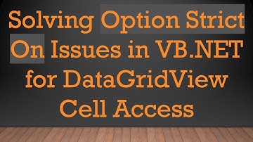 Solving Option Strict On Issues in VB.NET for DataGridView Cell Access