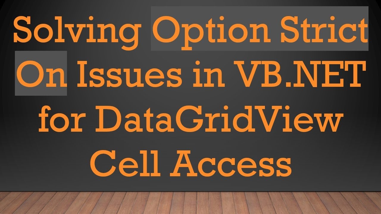 Solving Option Strict On Issues in VB.NET for DataGridView Cell Access