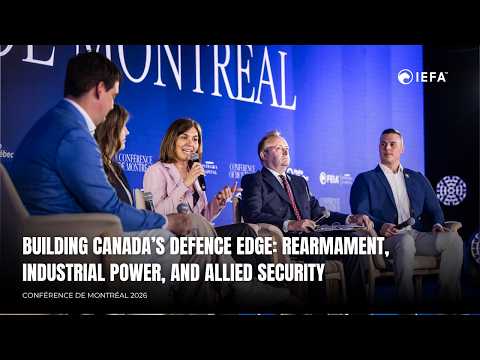 Canada's Defence Future: Rearmament, Security, and Industrial Growth | Conference of Montreal 2026