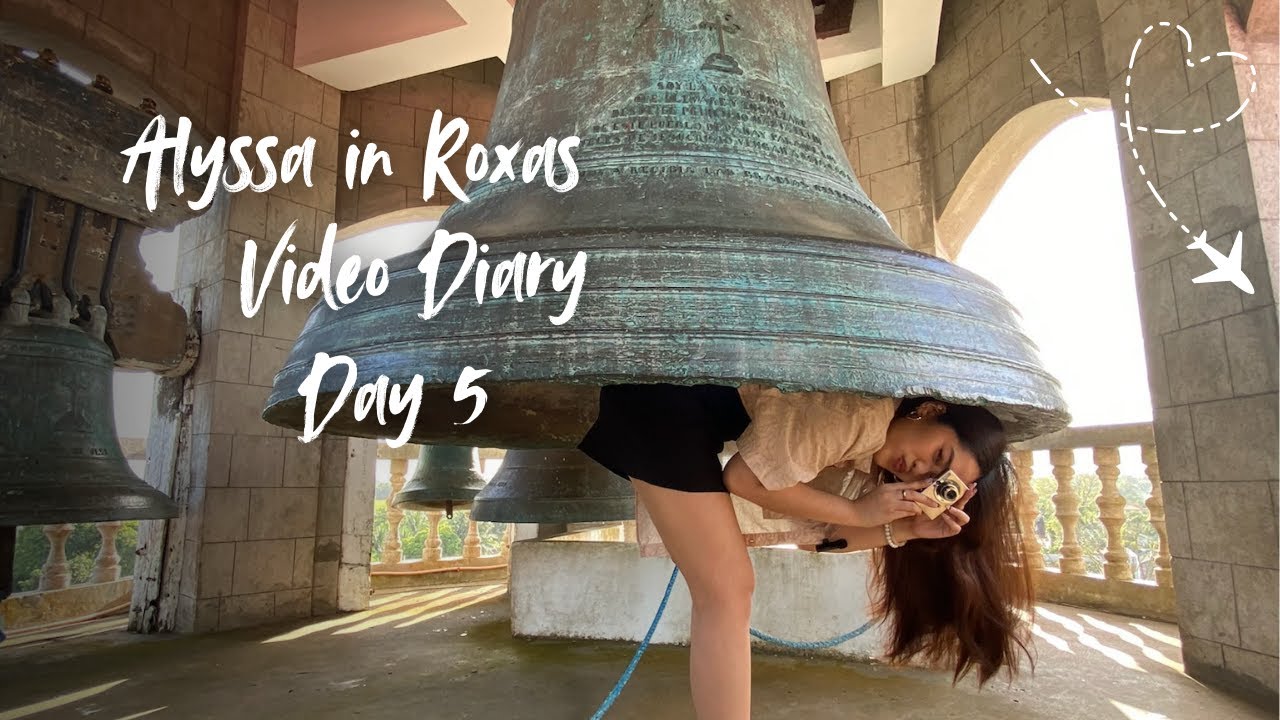 Alyssa in Roxas | Day 5