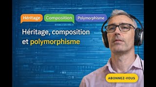 Comprendre l'héritage, le polymorphisme et la compostion.
