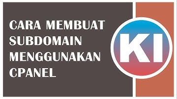 Cara Membuat Subdomain Menggunakan cPanel