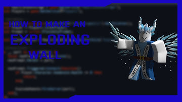 Exploding Walls | ROBLOX Studio Tutorial
