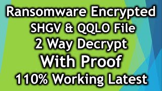 2 Way Decrypt | Ransomware Virus Encrypted SHGV , QQLO Files Decrypt | Shreyas Solution