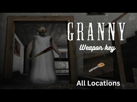 Granny 1|All locations of Weapon Key - YouTube