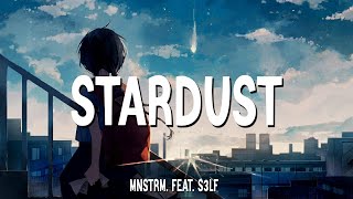 mnstrm. - Stardust (feat. S3LF)