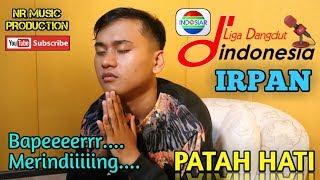 Download Lagu Cover ~ PATAH HATI 《 IRPAN LIGA DANGDUT INDONESIA 》 MP3