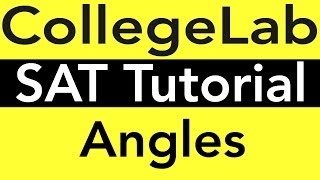 SAT Prep Math Review - Angles (supplementary, complimentary, right, obtuse, acute) Tutorial